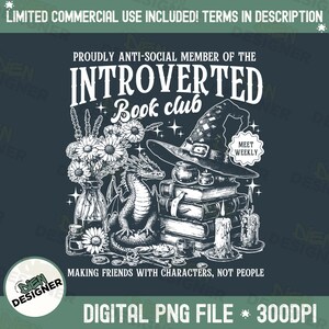 May include: A black and white graphic design featuring a dragon, a witch's hat, books, flowers, and candles. Text reads "PROUDLY ANTI-SOCIAL MEMBER OF THE INTROVERTED Book club" and "MAKING FRIENDS WITH CHARACTERS, NOT PEOPLE."