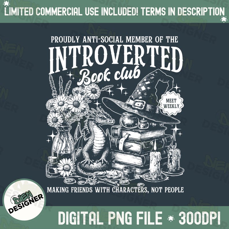 May include: A black and white graphic design featuring a dragon, a witch's hat, books, flowers, and candles. Text reads "PROUDLY ANTI-SOCIAL MEMBER OF THE INTROVERTED Book club" and "MAKING FRIENDS WITH CHARACTERS, NOT PEOPLE."
