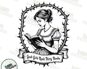Smut Reader PNG SVG, Good Girls Read Dirty Books Shirt Design, Spicy Book Club Clipart, Vintage Romance Reader PNG, Sassy Book Lover Png