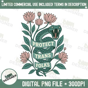 Op de afbeelding: Digitale PNG-bestand met een teal slang gewikkeld rond een banner met de tekst "PROTECT TRANS FOLKS". Het ontwerp bevat roze lotusbloemen en groene bladeren. De tekst "DIGITAL PNG FILE * 300DPI" staat onderaan.