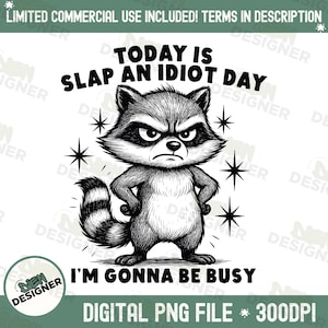 Today Is Slap An Idiot Day PNG, Angry Raccoon Meme PNG, Funny Adult Humor Sublimation PNG, Sarcastic Quote Shirt Design, Chaos Animal Png