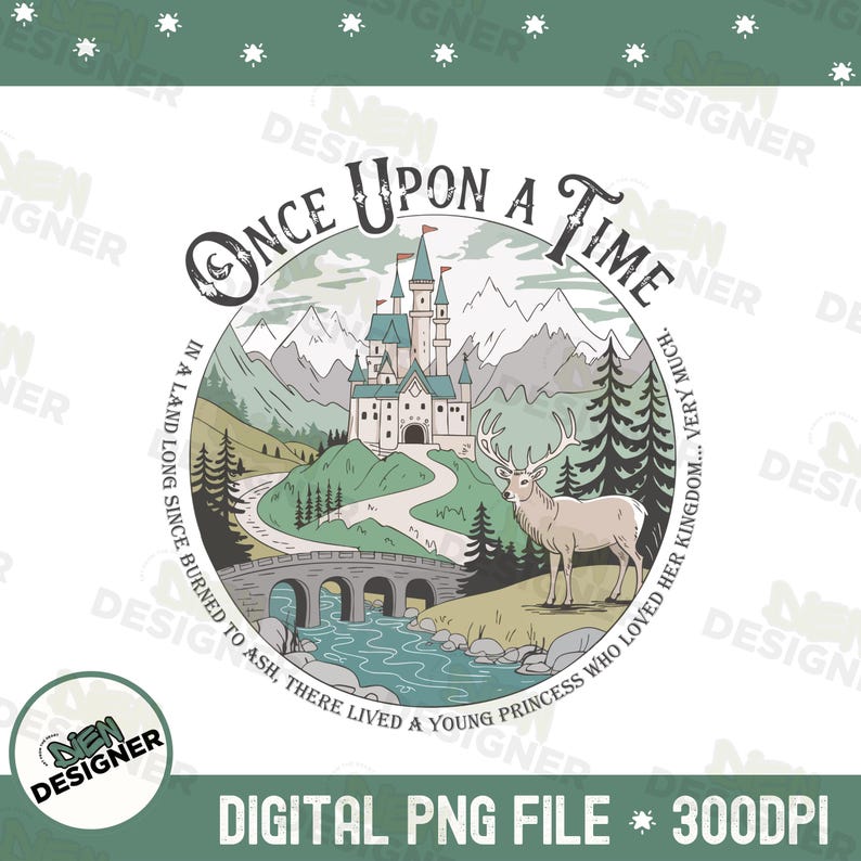Puede incluir: Archivo PNG digital con una ilustraci&oacute;n de cuento de hadas. Representa un castillo, monta&ntilde;as y un ciervo, con la frase "Once Upon a Time". Texto adicional describe a una princesa. El dise&ntilde;o utiliza tonos verdes, azules y beige.