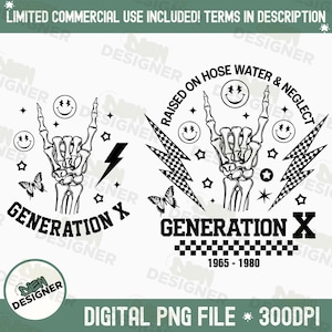 Gen X Skeleton Hands PNG, Funny Generation X Png, Raised On Hose Water And Neglect Design, Gen X Ready To Press, Sarcasm Designs Sublimation