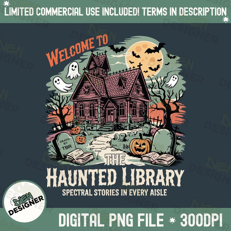 May include: A digital PNG file featuring a spooky haunted library scene. The design includes a haunted house, pumpkins, ghosts, bats, and the text "Welcome to The Haunted Library". The design is in shades of orange, purple, and green.