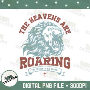 Heavens are Roaring LION PNG, Vintage Jesus Shirt Png, Faith Based Sublimation Design, Retro Christian png, Bible Verse Tee Png