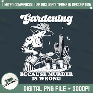 Gardening Because Murder Is Wrong PNG, Funny Vintage Garden Design, Retro Plant Lover Art, Trendy Gardening Sublimation, Gift for Gardeners