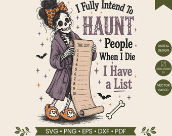 Ho tutta l'intenzione di perseguitare le persone quando morirò SVG PNG, Scheletro divertente di Halloween PNG, Donna scheletro spettrale, Design sarcastico per maglietta di Halloween