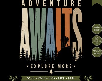 L'avventura ti aspetta SVG PNG, Esplora di più Design escursionistico, Design retrò per maglietta da campeggio, Avventura all'aria aperta SVG, Escursionista di montagna png