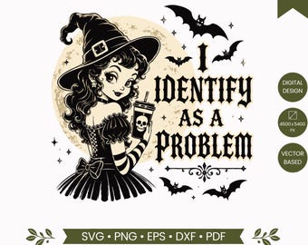 Mi identifico come un problema SVG PNG, Strega divertente SVG, Halloween sarcastico png, Design di maglietta da strega gotica retrò