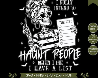 Ho tutta l'intenzione di perseguitare le persone quando morirò SVG PNG, Scheletro divertente di Halloween PNG, Design sarcastico e spettrale per maglietta con scheletro