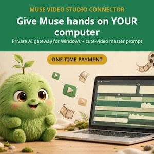 Könnte beinhalten: Ein grünes, flauschiges, rundes Wesen mit großen braunen Augen und einem kleinen Sprössling auf dem Kopf sitzt neben einem Laptop mit Videobearbeitungssoftware. Text: MUSE VIDEO STUDIO CONNECTOR, Give Muse hands on YOUR computer, Private AI gateway for Windows + cute-video master prompt, ONE-TIME PAYMENT.