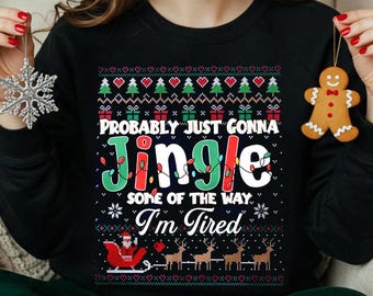 Sudadera navideña, camiseta "Probablemente solo voy a tintinear algo de lo cansado que estoy", camiseta navideña divertida, camiseta navideña con tintineo, regalo de Navidad