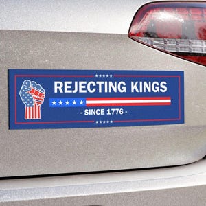 Rejecting Kings Since 1776 Car Magnet Political Bumper Sticker Anti-Trump Protest Car Decal Anti Fascism Pro Democracy Liberal Activist Gift
