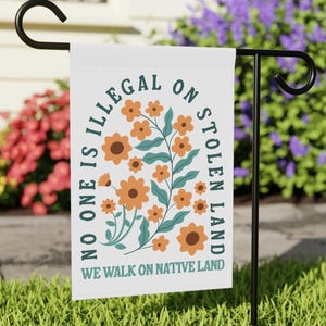 No One Is Illegal On Stolen Land Flag Pro-Immigration Yard Sign Floral Anti Trump Political Home Banner Inclusive Human Rights Garden Decor
