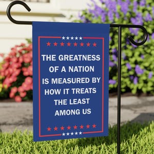 The Greatness of Nation Garden Flag Political Lawn sign Anti-authoritarian Outdoor Banner Humane Government Equality Social Justice Activist