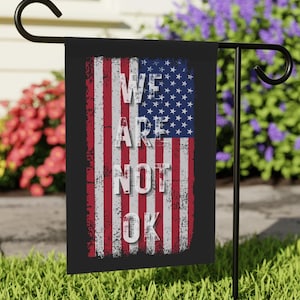 We Are Not Ok Flag, Upside Down American Flag, Anti Trump Support Federal Employees, Progressive Liberal Leftist Activist, Protect Democracy