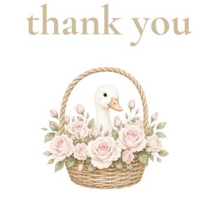 May include: A digital illustration featuring a woven wicker basket filled with light pink roses and green leaves, with a white duckling peeking out from the center. The text "thank you" is written in a light brown serif font above the basket.