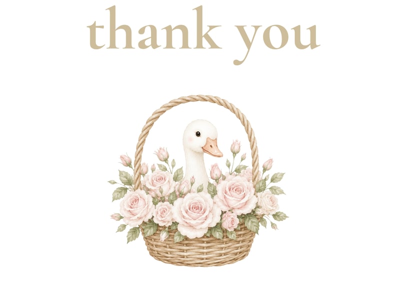 May include: A digital illustration featuring a woven wicker basket filled with light pink roses and green leaves, with a white duckling peeking out from the center. The text "thank you" is written in a light brown serif font above the basket.