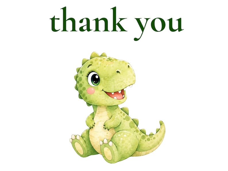 May include: A watercolor illustration of a smiling, light green dinosaur with large eyes and pink cheeks. The dinosaur is sitting down with its mouth open. Above the dinosaur, the words "thank you" are written in dark green.