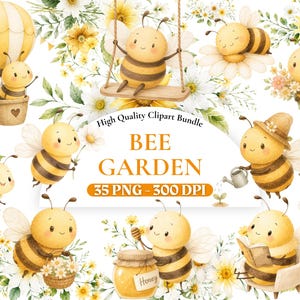 May include: A watercolour clipart bundle showing cute cartoon bees in a garden. The image includes bees on a swing, in a hot air balloon, and with flowers. Text reads "BEE GARDEN" and "35 PNG - 300 DPI".