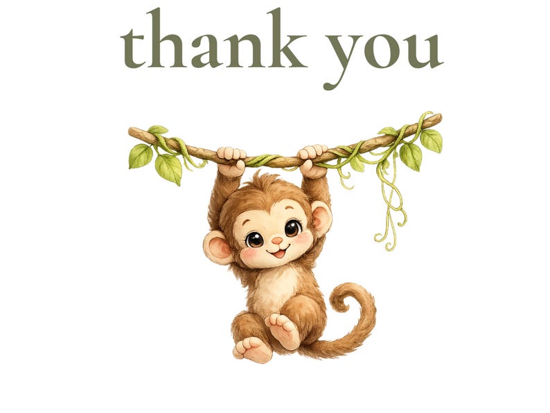 May include: A brown monkey with large dark eyes and a light-colored belly hangs from a leafy vine. Above the monkey, the text thank you is printed in a dark olive green font. The illustration features soft fur textures and a curled tail.