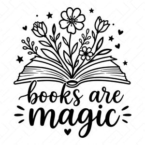 May include: A black and white line art graphic featuring an open book with flowers blooming from the pages. The text "books are magic" is written below the book in a cursive script. Small stars and hearts surround the illustration.