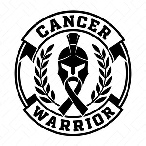 May include: A black and white circular graphic design featuring a Spartan helmet centered above a cancer awareness ribbon. The text CANCER appears in an arch at the top, and WARRIOR is arched at the bottom. Laurel branches flank the helmet.