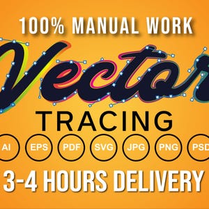 May include: A graphic design service offering 100% manual vector tracing. The image shows the word "Vector" in a colourful, stylized font with the text "Tracing" below it. The text "3-4 Hours Delivery" is at the bottom of the image. The image also shows icons for the file formats AI, EPS, PDF, SVG, JPG, PNG, and PSD.