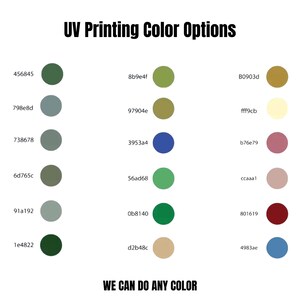 May include: Image showing a color chart for UV printing options. The chart displays various color swatches with corresponding hexadecimal color codes. Text at the top reads "UV Printing Color Options" and at the bottom "WE CAN DO ANY COLOR".