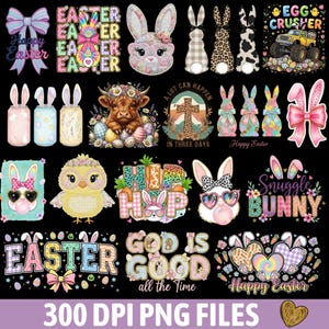 May include: A collection of colorful Easter-themed digital designs. The images include bunnies, eggs, bows, and text such as "Happy Easter," "God is Good," and "Egg Crusher." The designs are in various styles, including watercolor and graphic prints.