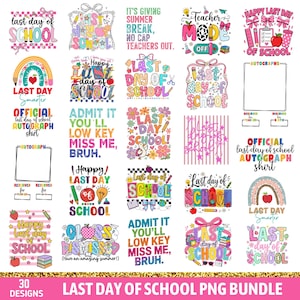 Op de afbeelding: Een verzameling van 30 kleurrijke PNG-ontwerpen met tekst over de laatste schooldag. Ontwerpen bevatten zinnen als "Last Day of School" en "Admit It You'll Miss Me, Bruh". De ontwerpen bevatten regenbogen, appels en potloden.