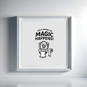 Whimsical Toilet Art Digital Download –  This Is Where The Magic Happens  Bathroom Humor Cartoon Illustration