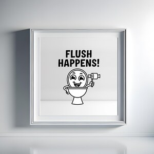 Funny Toilet Bowl Cartoon Illustration, 'Flush Happens!' Digital Download Bathroom Art, Toilet Humor Wall Print