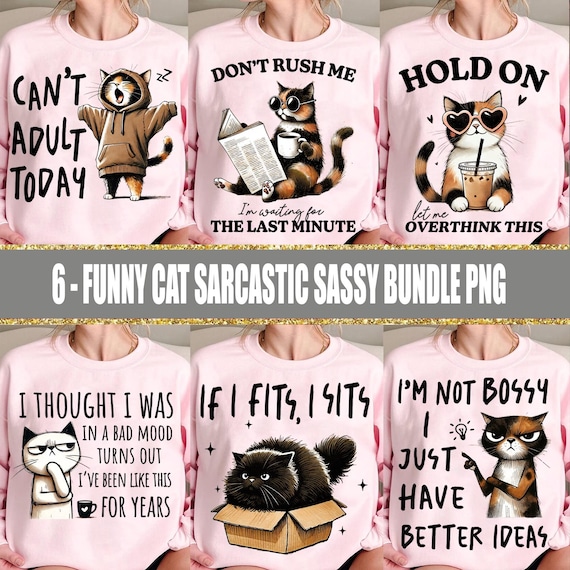 Funny Cat Sarcastic Quotes PNG Bundle, Sassy Cat Clipart for Shirt, Cute Grumpy Cat Designs, Sublimation Set for Crafters