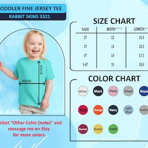 May include: A turquoise toddler fine jersey tee shirt with a size and color chart. The size chart shows the width and length in inches. The color chart includes white, black, pink, silver, royal, red, orange, navy, light blue, heather, garnet, butter, and apple.