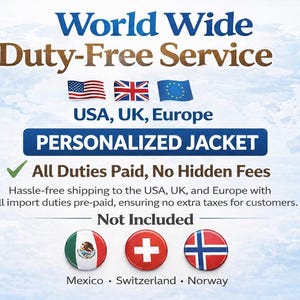 May include: A graphic display featuring the text World Wide Duty-Free Service, USA, UK, Europe, Personalized Jacket, and All Duties Paid, No Hidden Fees. It includes flags for the USA, UK, and Europe, plus flags for Mexico, Switzerland, and Norway.