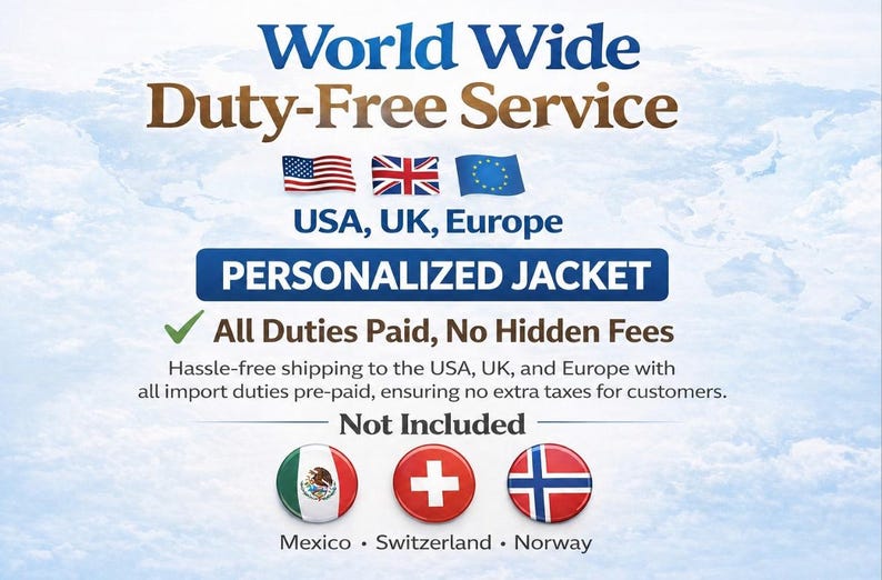 May include: A graphic display featuring the text World Wide Duty-Free Service, USA, UK, Europe, Personalized Jacket, and All Duties Paid, No Hidden Fees. It includes flags for the USA, UK, and Europe, plus flags for Mexico, Switzerland, and Norway.