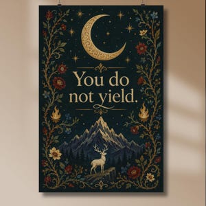 May include: A rectangular wall art print on a dark background featuring the text 'You do not yield.' in gold lettering. The design includes a golden crescent moon, stars, a mountain range, a white stag, and floral vines with red and blue flowers.