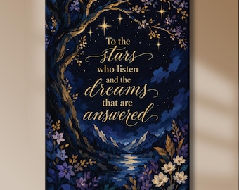 May include: A vertical rectangular wall art print featuring a dark blue night sky with golden stars, a large tree with purple flowers, and a mountain landscape. The text reads: To the stars who listen and the dreams that are answered in gold script.