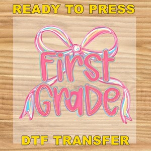 First Grade Dtf, Back to School Ready to Press , Preppy Back to School Dtf Transfer , Teacher heat press transfer, Second grade transfers