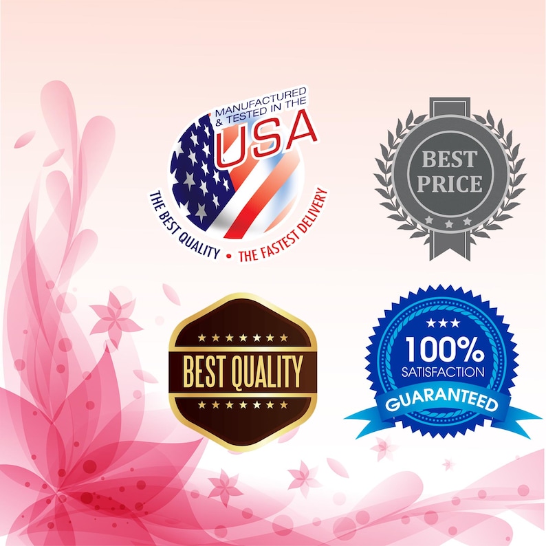 May include: Four circular and hexagonal badges on a light pink background with floral accents. Badges include text: MANUFACTURED & TESTED IN THE USA, BEST PRICE, BEST QUALITY, and 100% SATISFACTION GUARANTEED. The USA badge features a flag design.