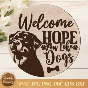 Welcome Hope You Like Dogs Sign, Digital Download, Dog Lover Door Hanger SVG, Glowforge Laser File, Cricut, Pet Decor, Dog Lovers Gift Svg