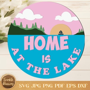 Home Is At The Lake-bord, digitale download, Lake House deurhanger SVG, Glowforge-laserbestand, Cricut, cabinedecor, zomerdeurteken Svg