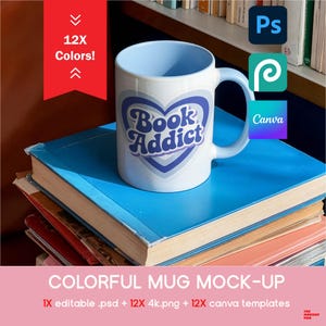 May include: A white ceramic mug with a light blue interior and handle, displaying a heart-shaped design with the words "Book Addict". The mug is on a stack of books. The image also includes text that says "12X Colors!" and "COLORFUL MUG MOCK-UP".