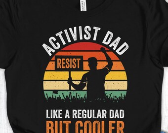 Shirt activist vader, grappig T-shirt protestvader, Vaderdagcadeau, als een gewone vader, maar koeler, grafische retro zonsondergang, idee outfit demonstrant