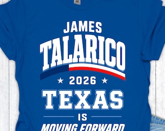 James Talarico 2026 Shirt, Texas Is Moving Forward Tee, Vote Blue Texas T-Shirt, Democrat Campaign Shirt, Midterm Election Political Tee