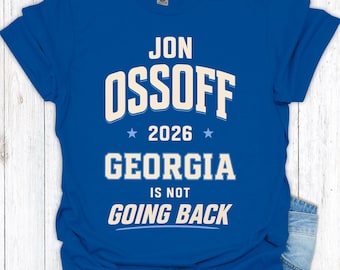 Jon Ossoff 2026 Shirt, Georgia Democrat T-Shirt, Vote Blue Midterms Tee, Take Back Senate, Pro Democracy Anti MAGA Election Gift