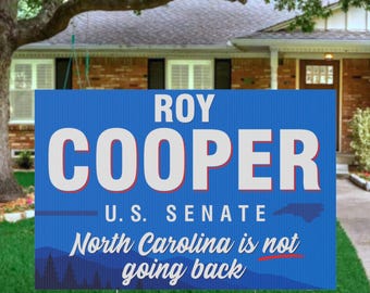 Roy Cooper 2026 Yard Sign, North Carolina U.S. Senate Sign, NC Democrat Lawn Sign, Not Going Back, Vote Blue Midterm Election