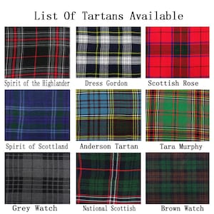 Pu&ograve; includere: Una griglia di nove campioni di tessuto intitolata List Of Tartans Available. I motivi includono Spirit of the Highlander, Dress Gordon, Scottish Rose, Spirit of Scotland, Anderson Tartan, Tara Murphy, Grey Watch, National Scottish e Brown Watch.