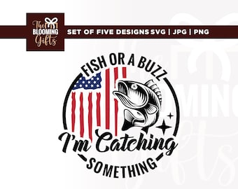 Fish or a Buzz I&#39;m Catching Something Svg, Bass Fish svg, Cricut, sublimation, Lake Fishing life svg, Perfect dad gift Svg, I&#39;m Catching Png